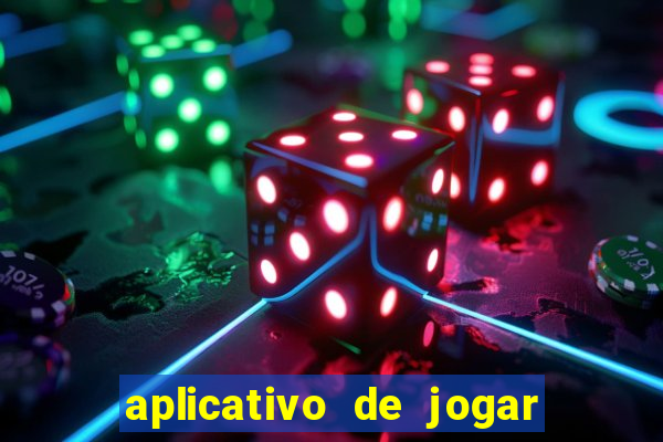 aplicativo de jogar e ganhar dinheiro